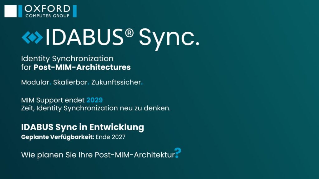 IDABUS Sync von Oxford Computer Group – Identity Synchronization für Post-MIM Architectures, modulare und skalierbare Lösung als Nachfolger der Microsoft MIM Sync Engine ab 2029
